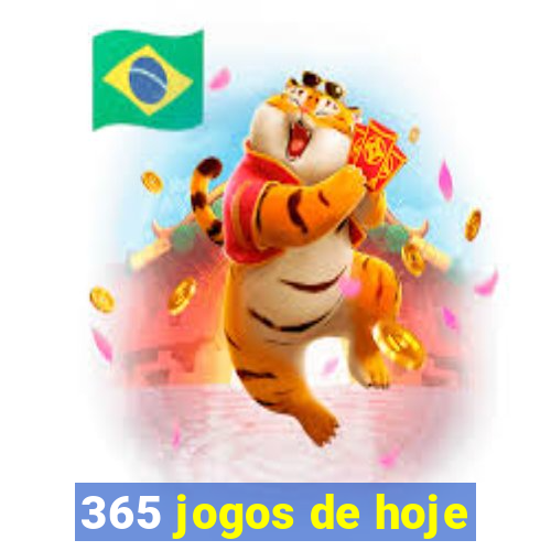 365 jogos de hoje